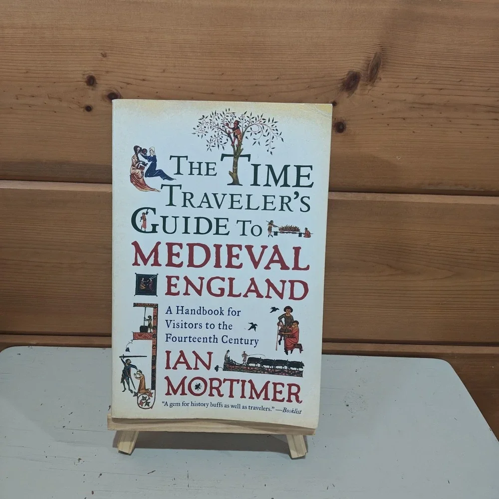 The Time Traveler's Guide to Medieval England: A Handbook for... 9781439112892